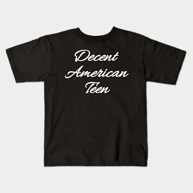 Decent American Teen Kids T-Shirt by amitsurti